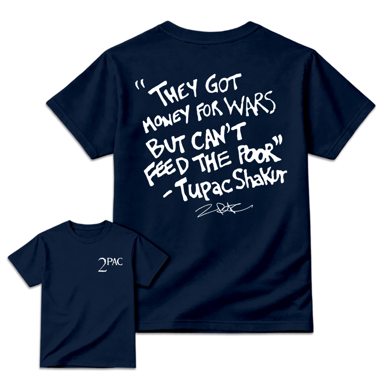 They Got Money For Wars But Can't Feed The Poor 2Pac Vintage Shirt