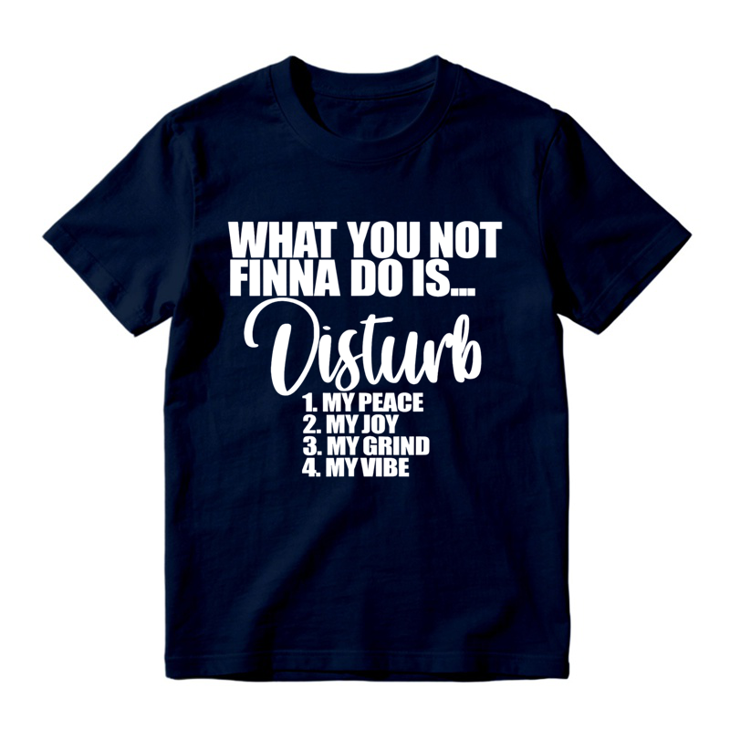 What You Not Finna Do Is Disturb My Peace My Joy My Grind My Vibe Retro Slogan T-Shirt