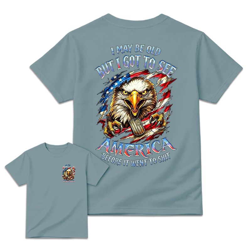 I May Be Old But I Got To See The USA Before It Went To Shit T-Shirt