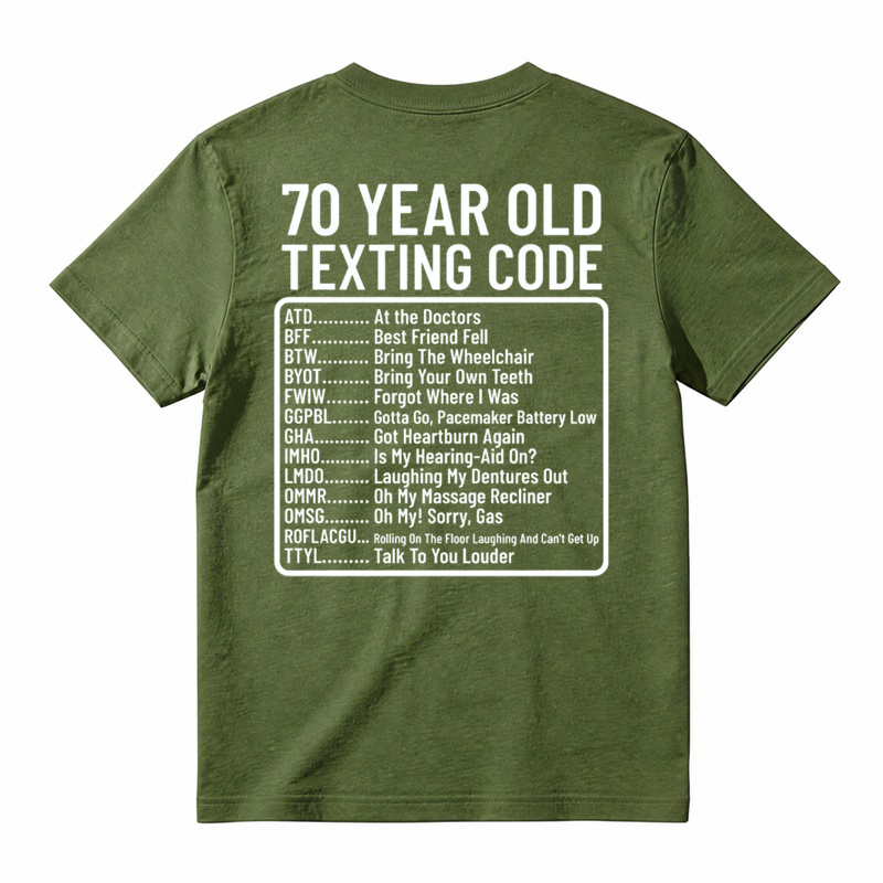 70 Year Old Texting Code ATD Funny Graphic T-Shirt