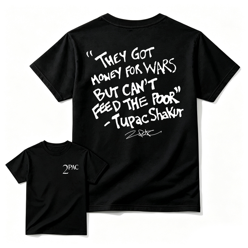 They Got Money For Wars But Can't Feed The Poor 2Pac Vintage Shirt