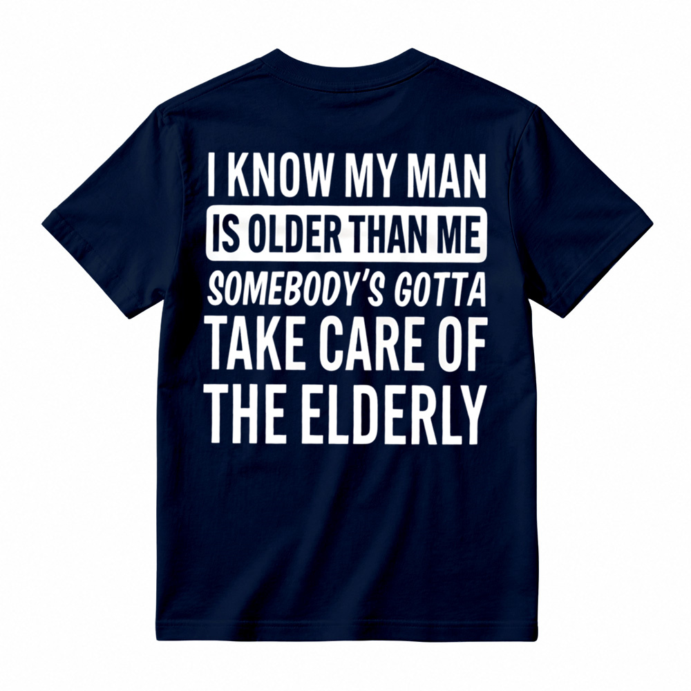 Take Care Of The Elderly Funny Husband Graphic T-Shirt