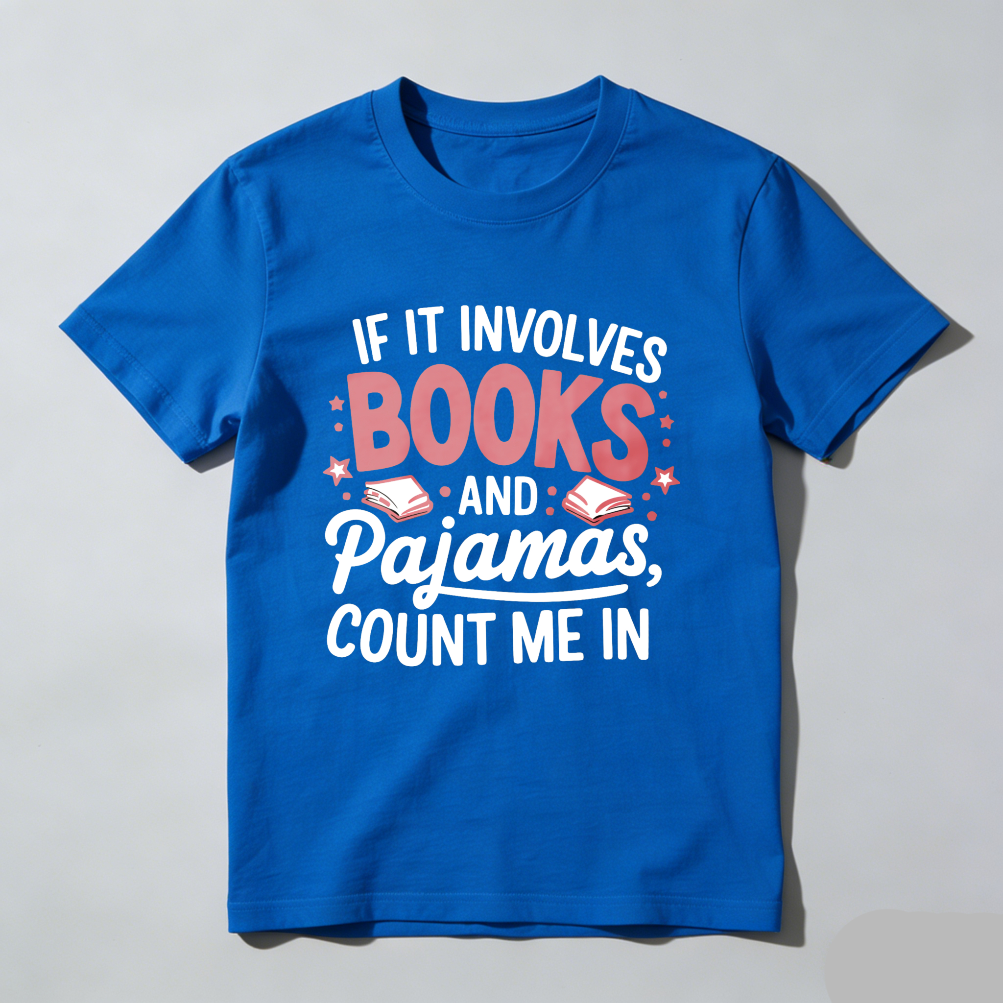 Wardrobecart If It Involves Books And Pajamas Count Me In Tshirt