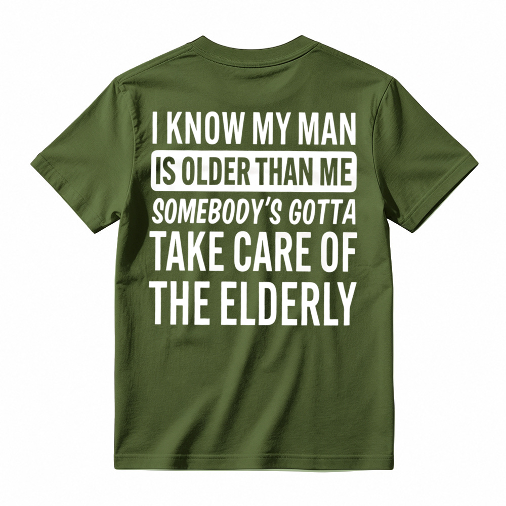 Take Care Of The Elderly Funny Husband Graphic T-Shirt
