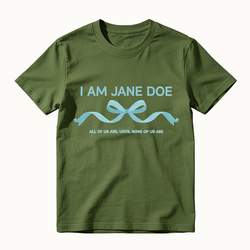I Am Jane Doe Ribbon Shirt, All Of Us Are Until None Of Us Are T-Shirt