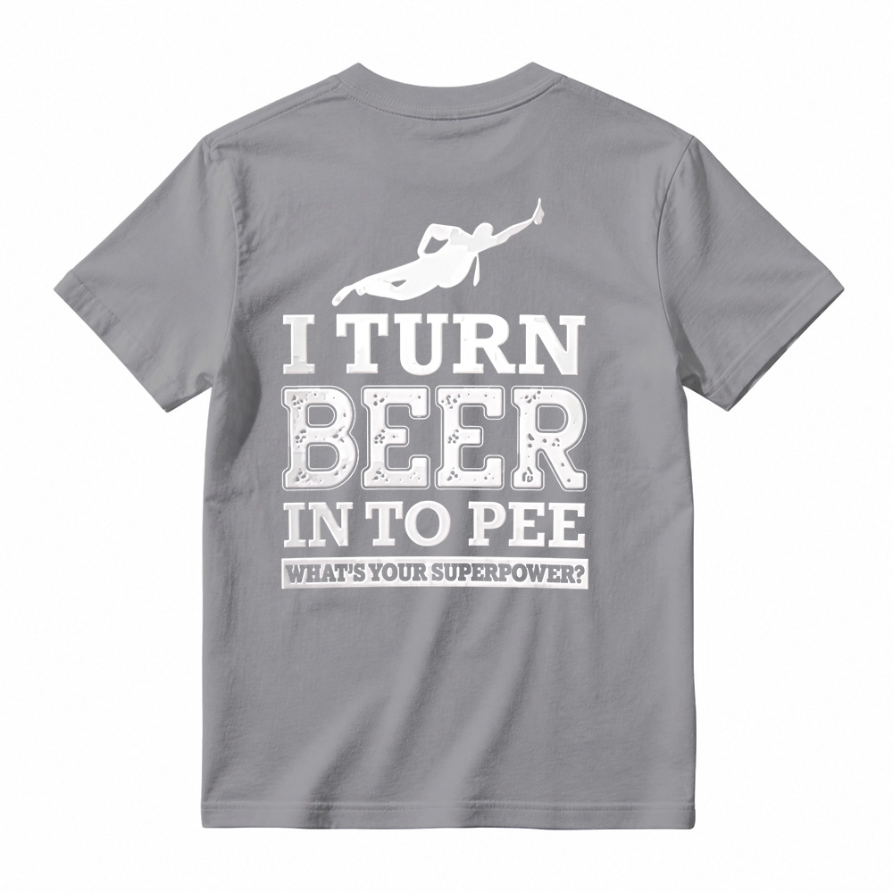 I Turn Beer Into Pee Funny Drinking Humor Graphic T-Shirt