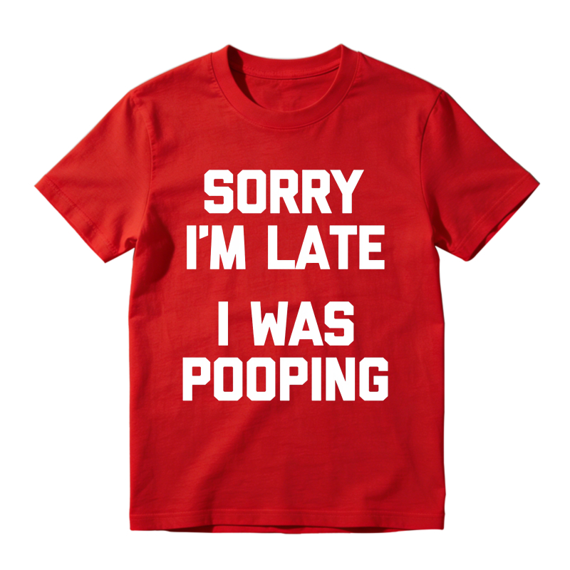 Sorry I M Late I Was Pooping Unisex Classic T-shirt