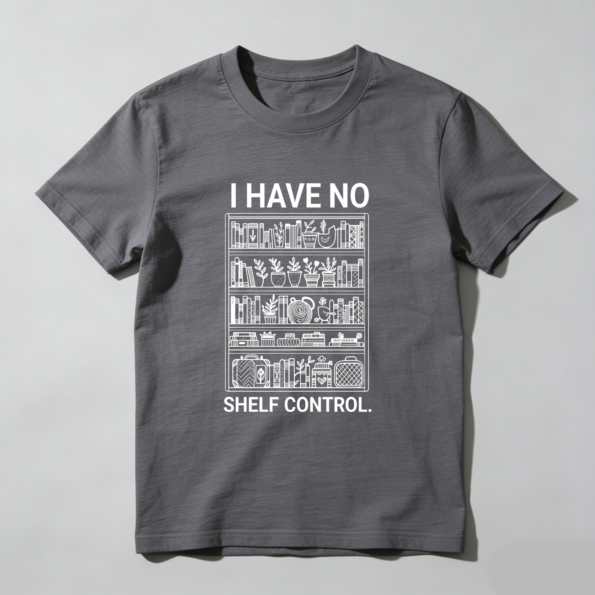 Wardrobecart I Have No Shelf Control Bookshelf Design Unisex Classic T-shirt