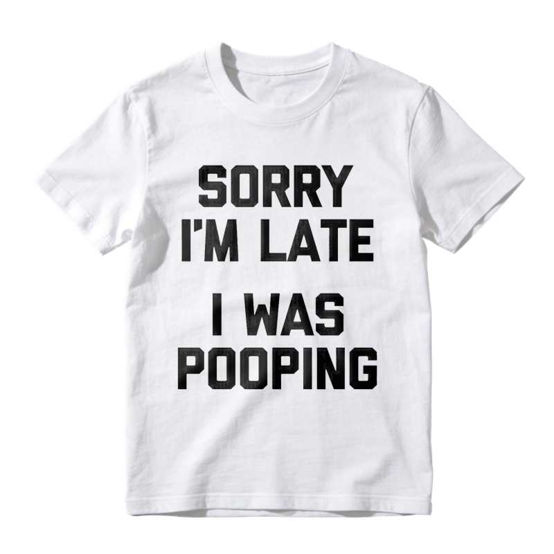 Sorry I M Late I Was Pooping Unisex Classic T-shirt