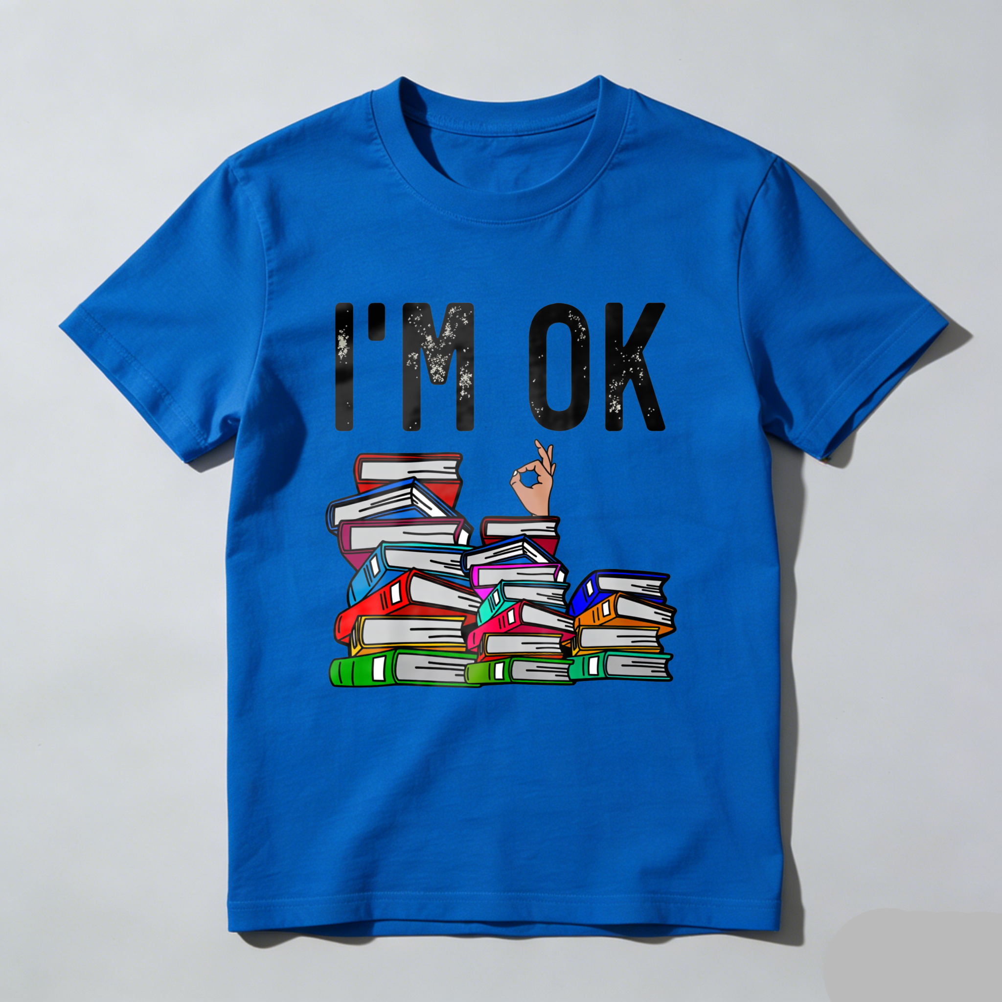 Wardrobecart I'm Ok With Books Stack Design Tshirt