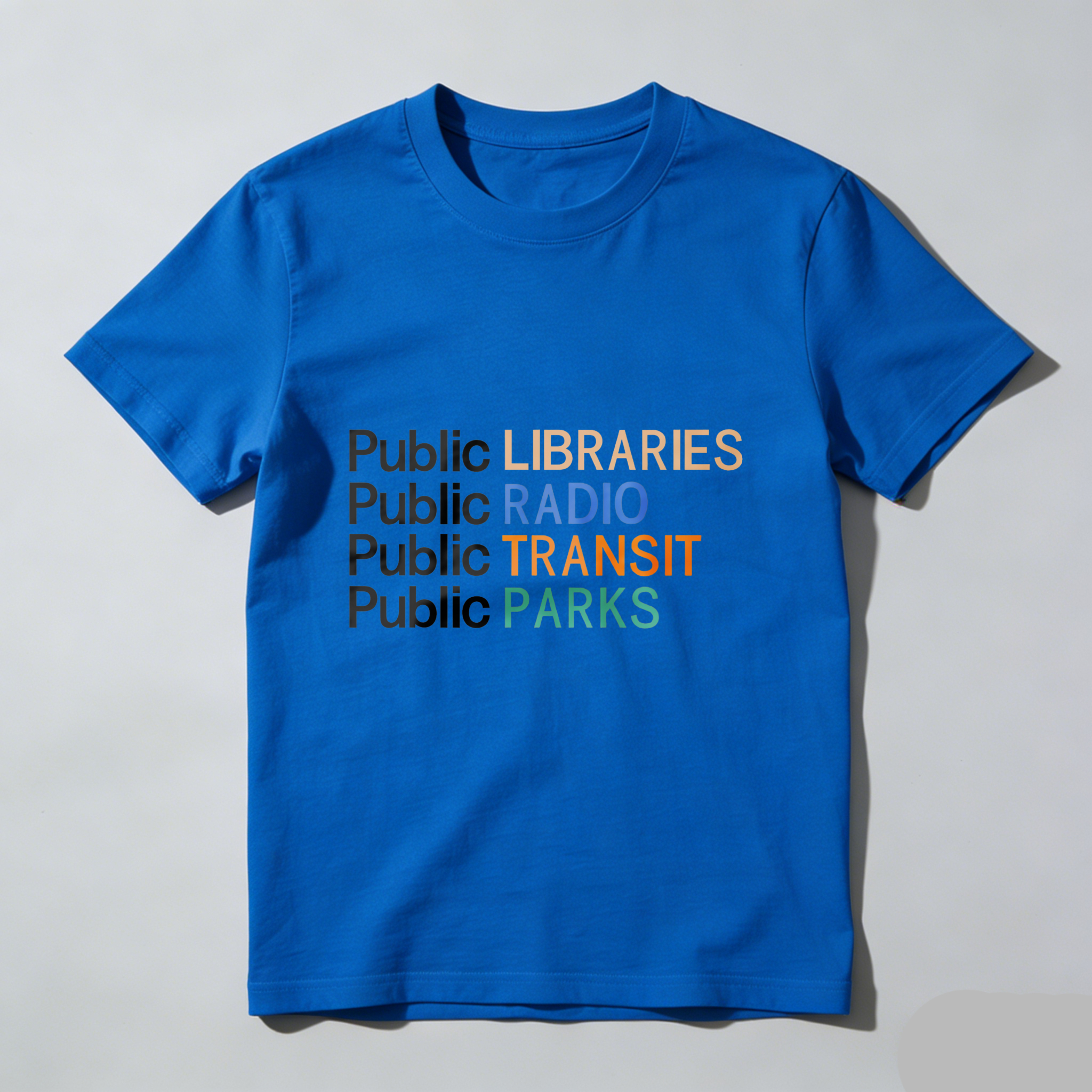 Wardrobecart Public Libraries   Public Radio   Public Transit   Public Parks tshirt
