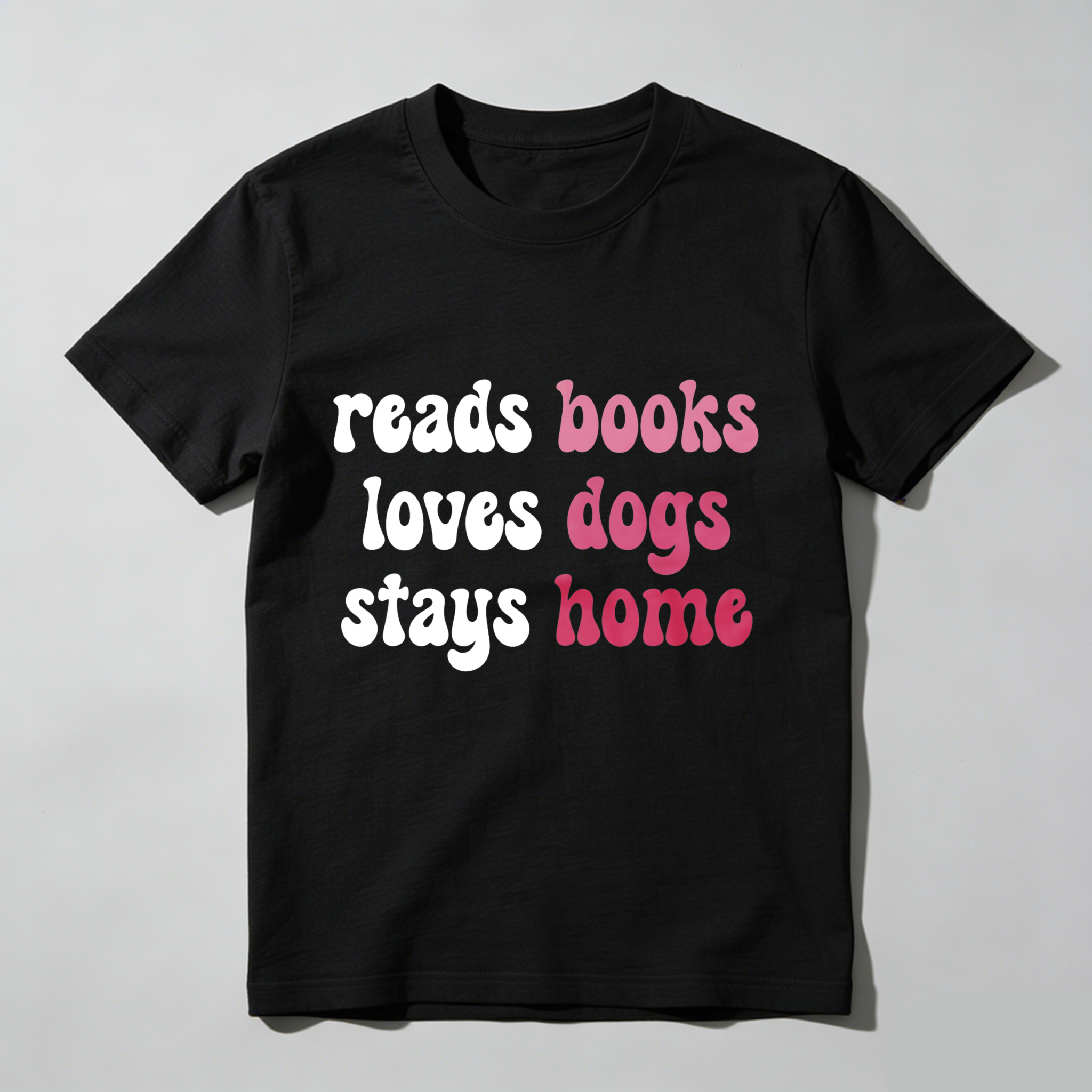 Wardrobecart Reads Books Loves Dogs Stays Home Tshirt