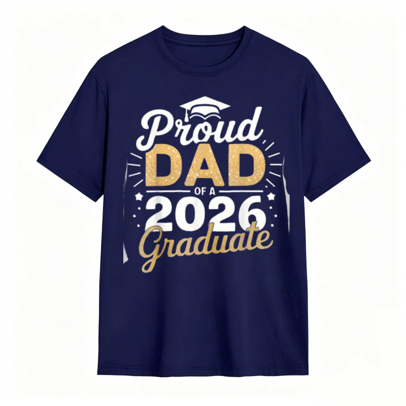 Proud Dad Of A 2026 Graduate tshirt 100% cotton