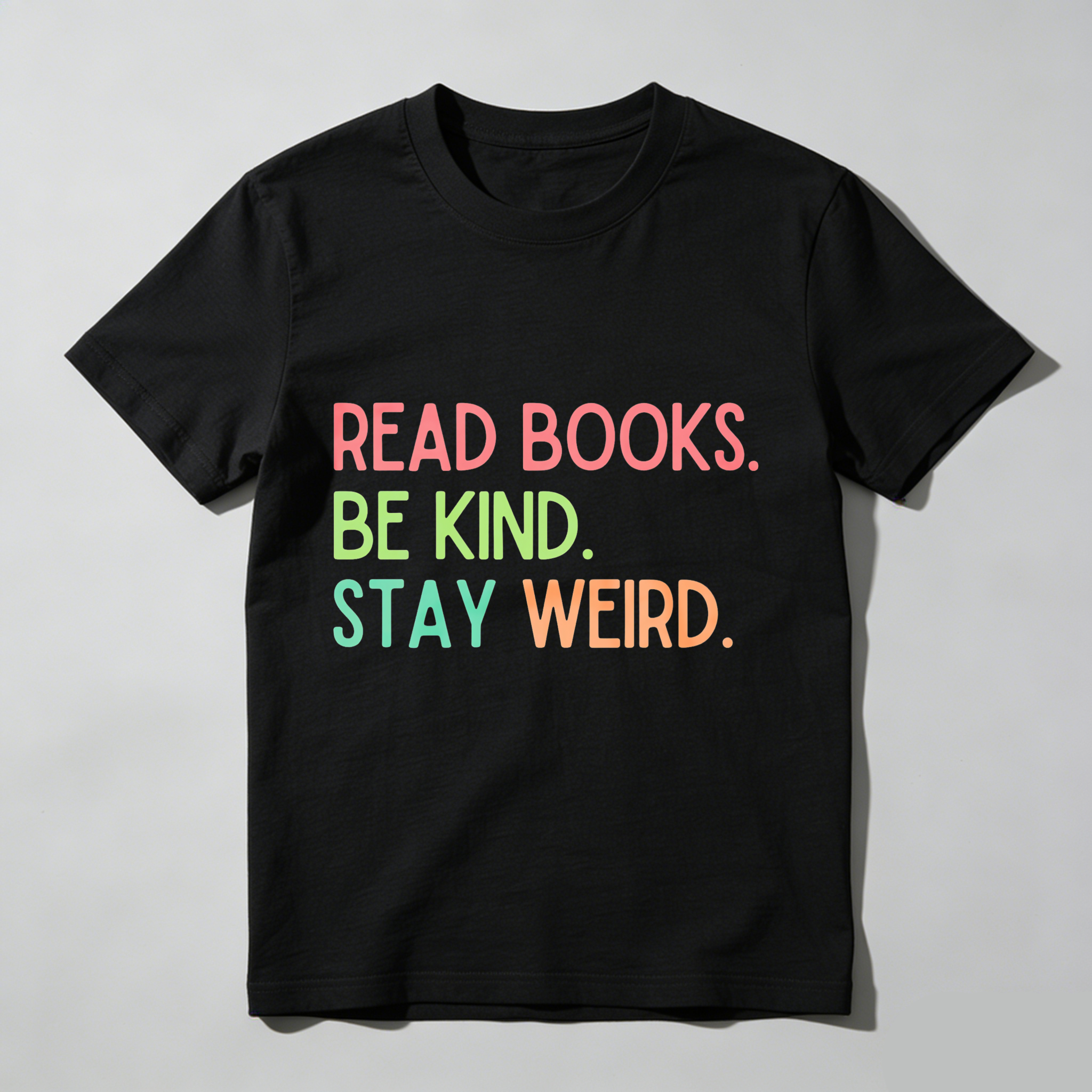 Wardrobecart Read Books Be Kind Stay Weird Tshirt