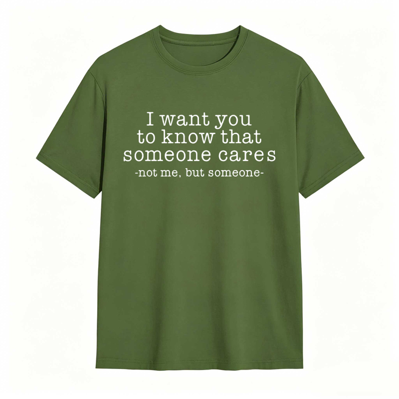 Someone Cares Not Me Funny Graphic T-shirt