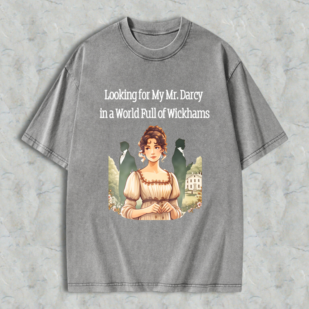 Wardrobecart Looking For My Mr Darcy In A World Full Of Wickhams Unisex Washed T-shirt