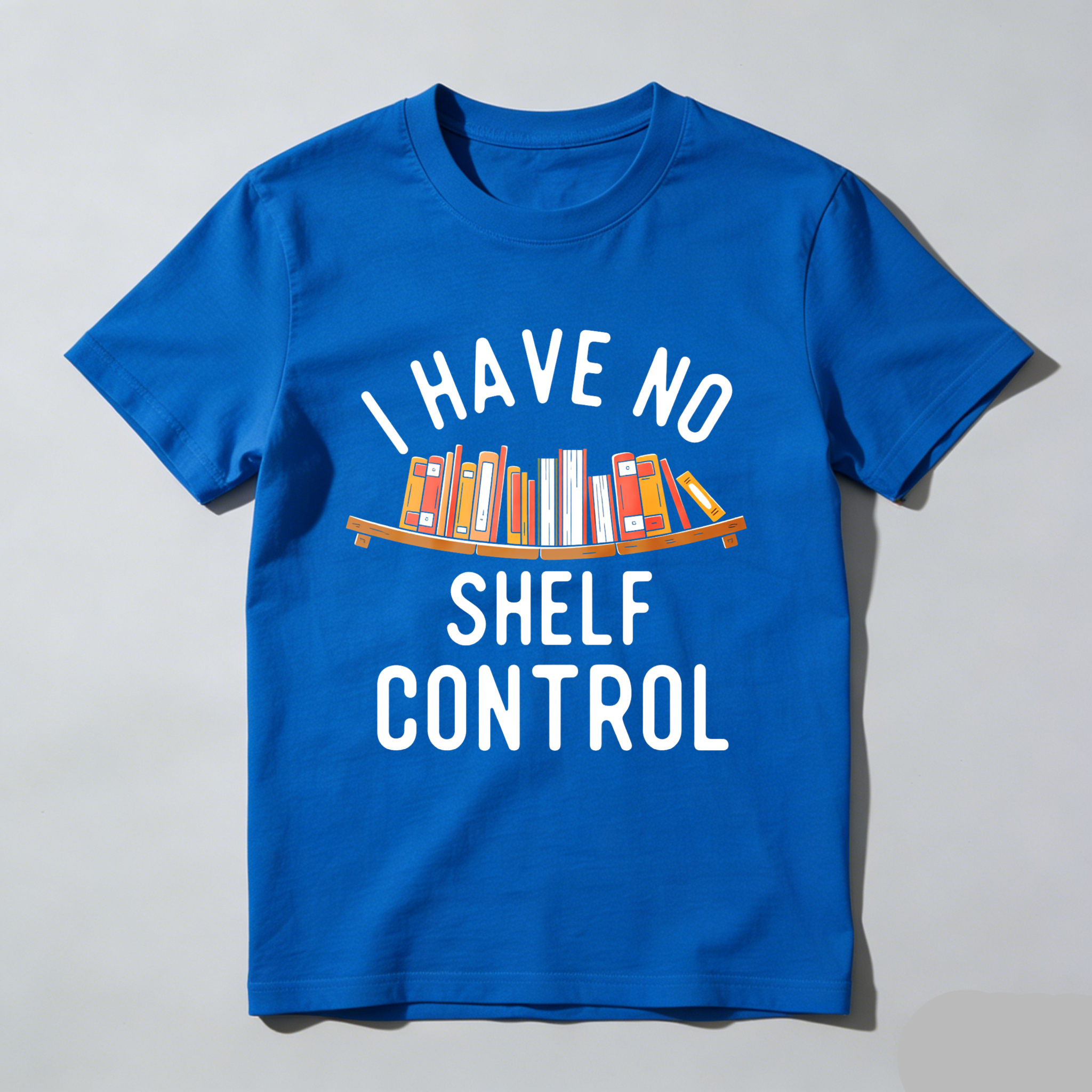 Wardrobecart I Have No Shelf Control Bookshelf Design Unisex Classic T-shirt