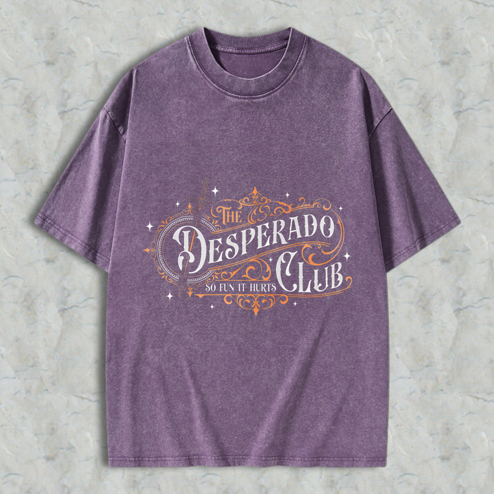 Wardrobecart The Desperado Club So Fun It Hurts Unisex Washed T-shirt