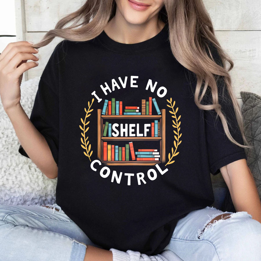 Wardrobecart I Have No Shelf Control Bookshelf Design Unisex Classic T-shirt