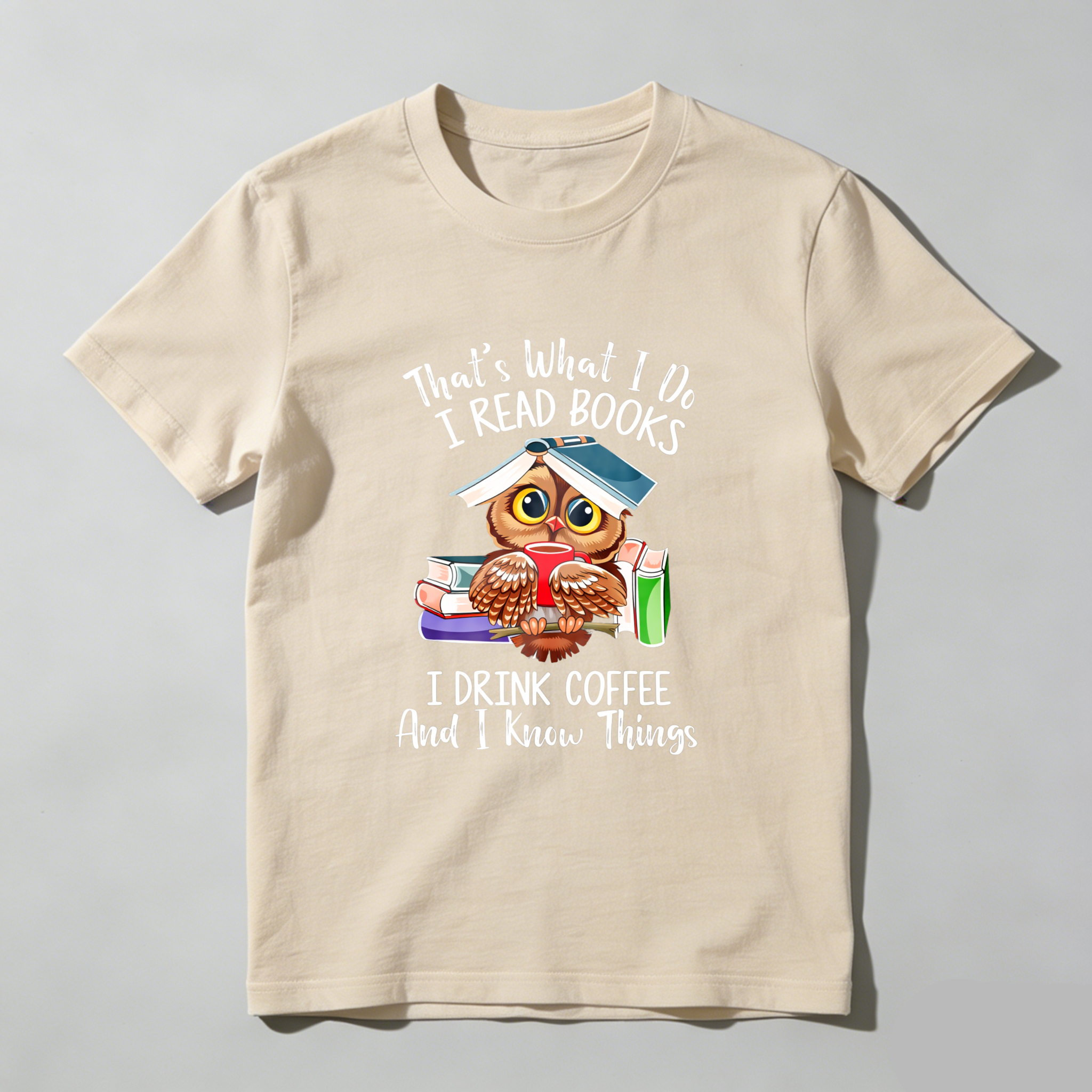 Wardrobecart That's What I Do I Read Books I Drink Coffee And I Know Things Tshirt