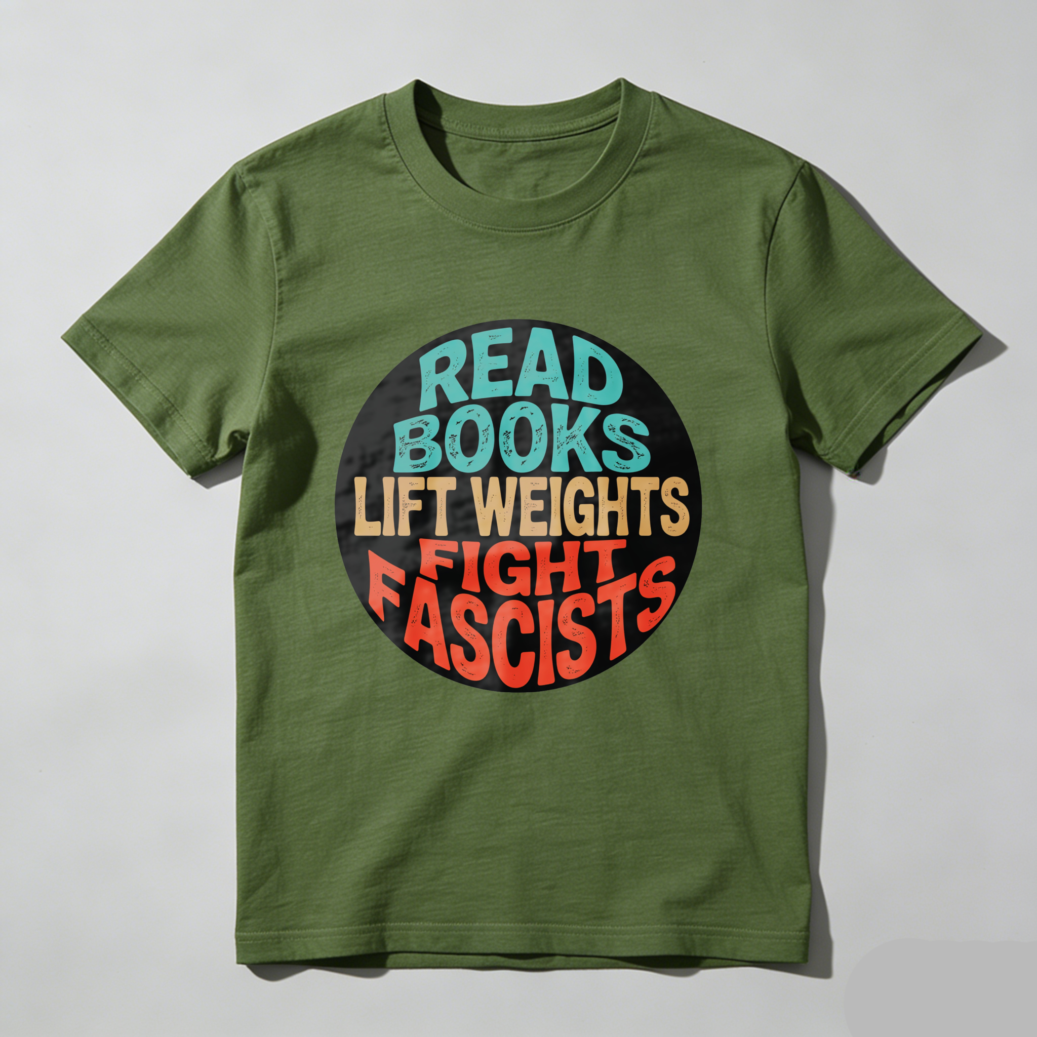 Wardrobecart Read Books Lift Weights Fight Fascists Tshirt