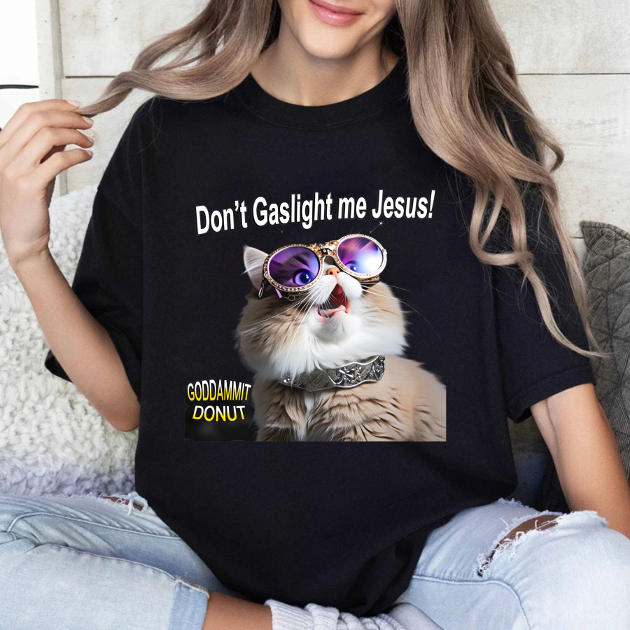 Wardrobecart Don't Gaslight Me  Cat With Sunglasses Tshirt