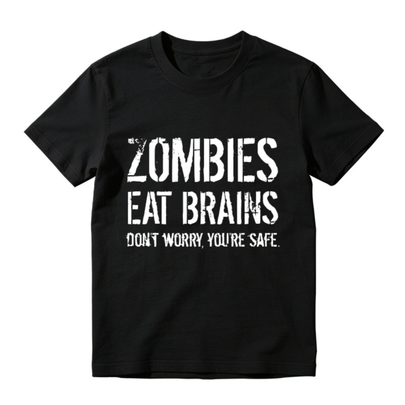 Zombies Eat Brains Dont Worry Youre Safe Funny Horror Quote Graphic T-shirt