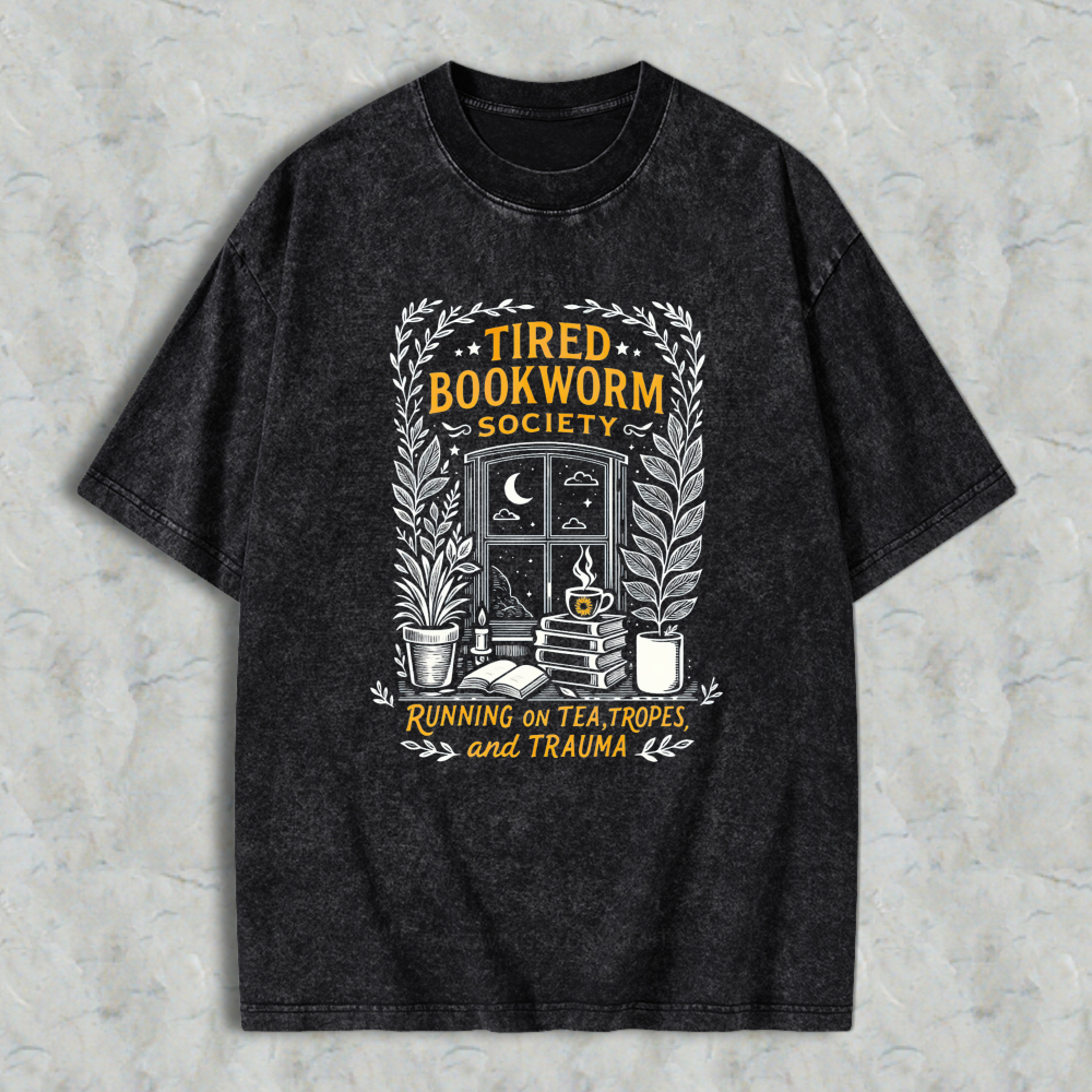Wardrobecart Tired Bookworm Society Running On Tea Tropes And Trauma Unisex Washed T-shirt