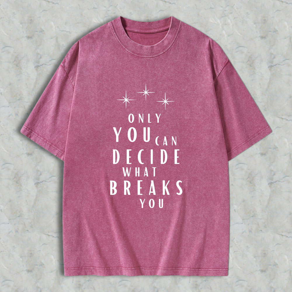 Wardrobecart Only You Can Decide What Breaks You Star Design Unisex Washed T-shirt