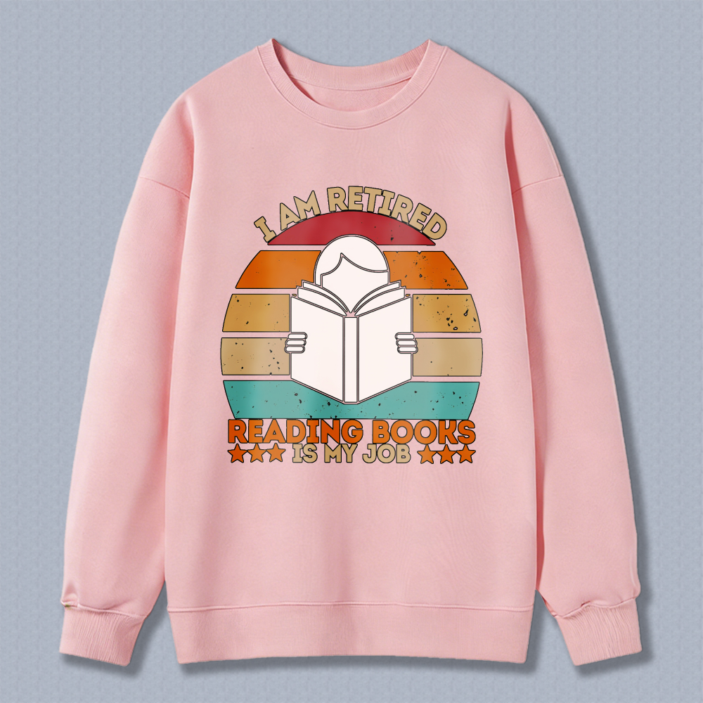 Wardrobecart I Am Retired Reading Books Is My Job Vintage Sunset Book Design Unisex Classic Sweatshirt