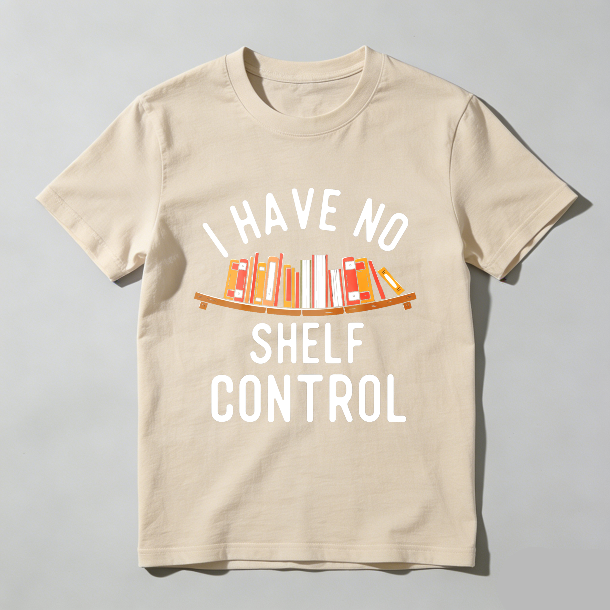 Wardrobecart I Have No Shelf Control Bookshelf Design Unisex Classic T-shirt