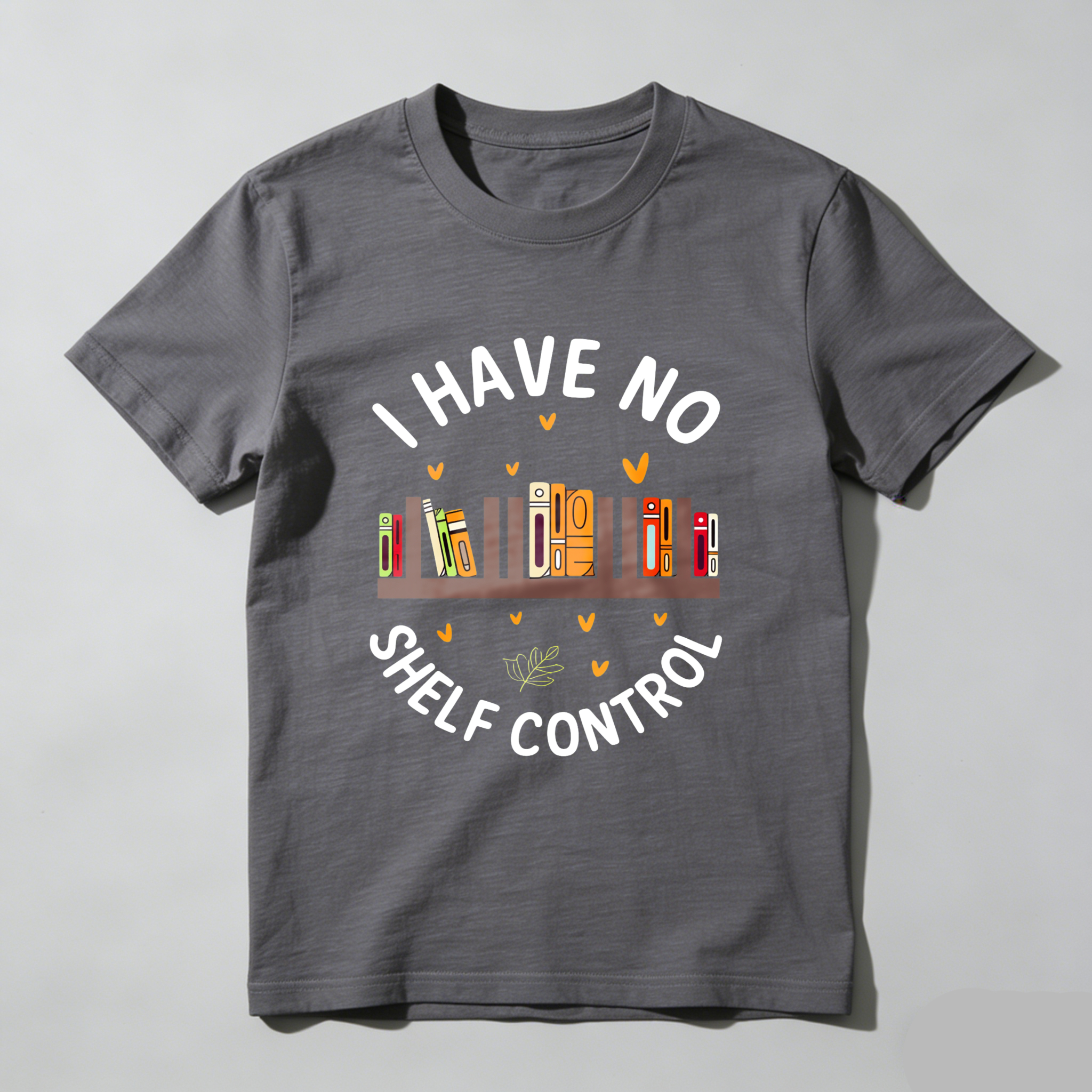 Wardrobecart I Have No Shelf Control Bookshelf Design Unisex Classic T-shirt