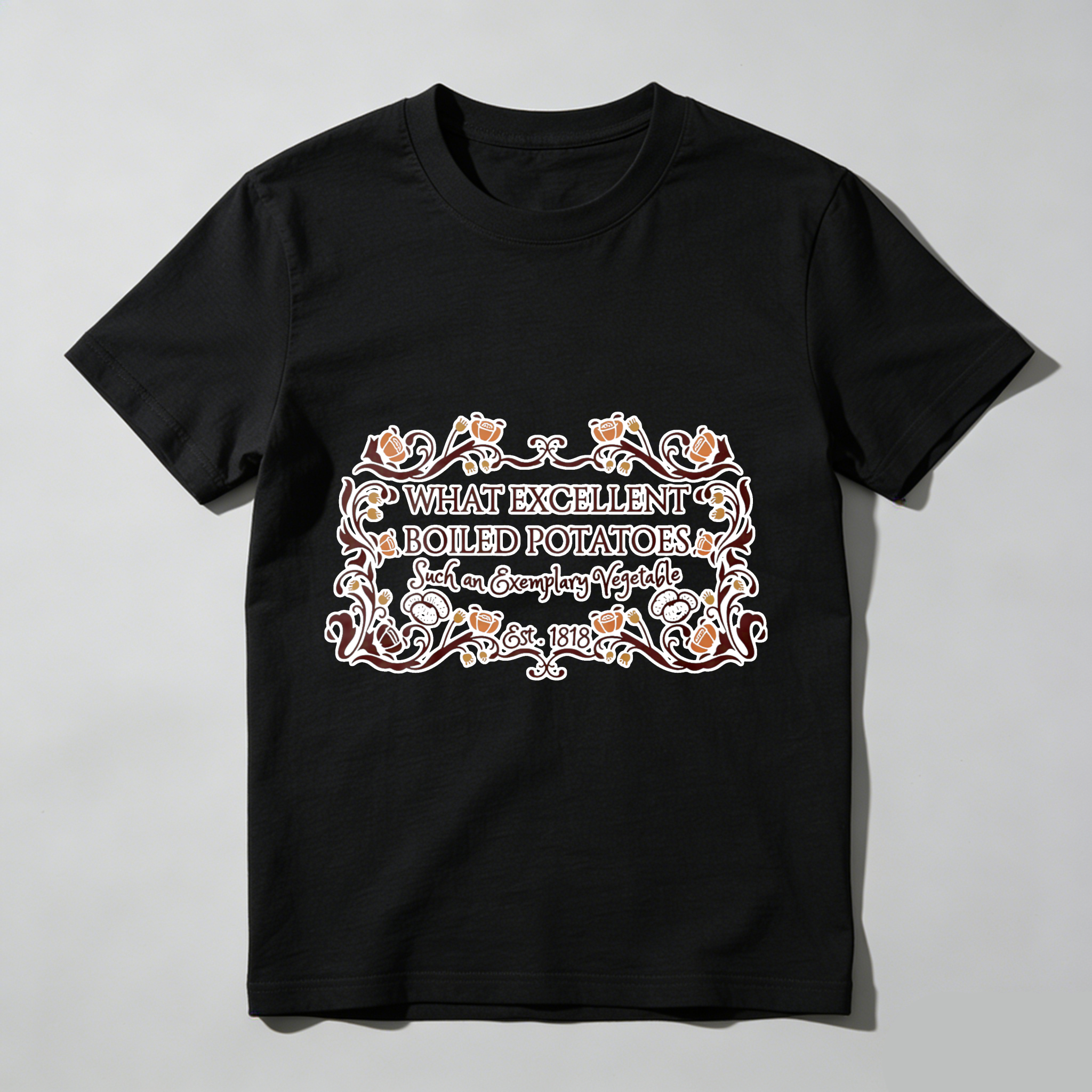 Wardrobecart What Excellent Boiled Potatoes Such An Everyday Vegetable Est 1812 Tshirt