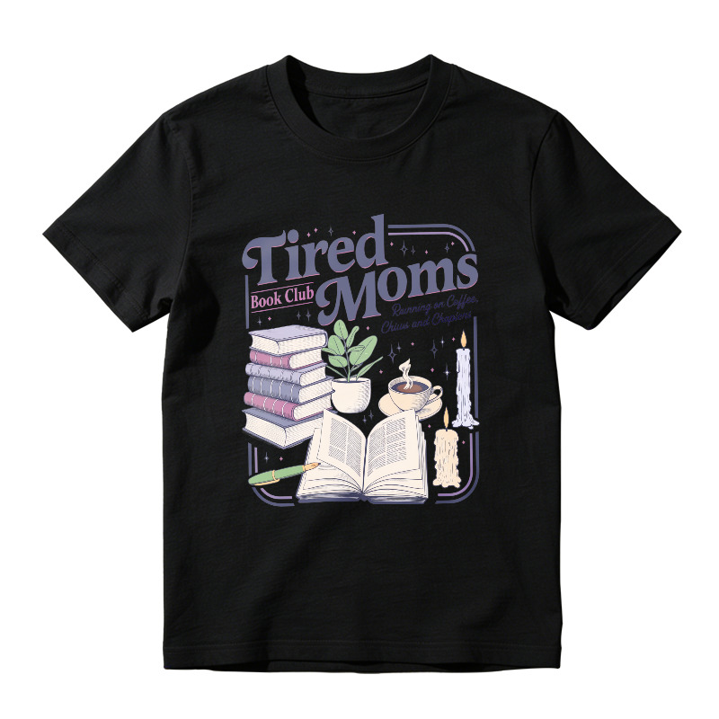 Wardrobecart Tired Moms Book Club Running On Coffee Chaos And Chapters Unisex Classic T-shirt