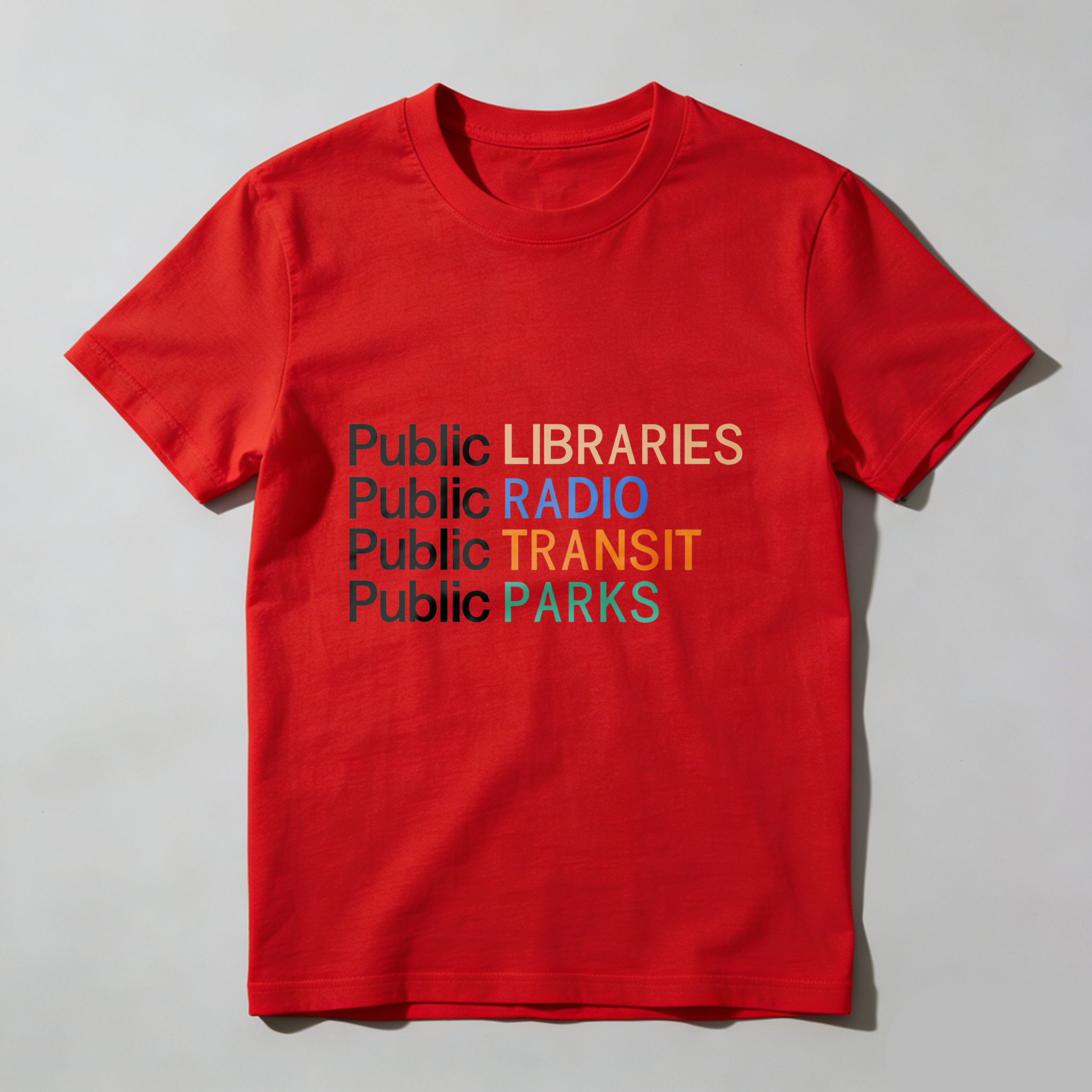 Wardrobecart Public Libraries   Public Radio   Public Transit   Public Parks tshirt