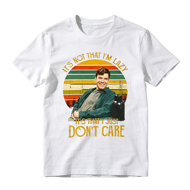 It's Not That I'm Lazy It's That I Just Don't Care Funny Movie Quote Tee