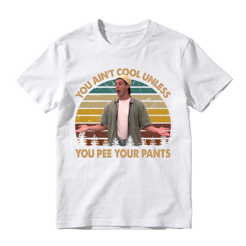 You Ain't Cool Unless You Pee Your Pants Funny Retro Sunset Movie Quote T-shirt