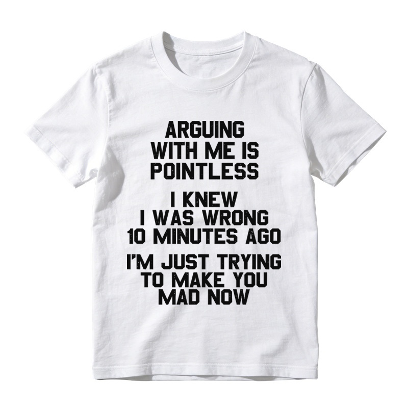 Arguing with Me Is Pointless Funny Saying T-shirt