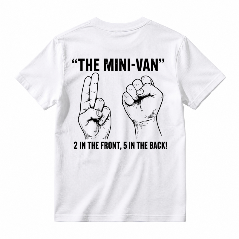 The Minivan 2 in The Front 5 in The Back Funny Humor Joke T-Shirt