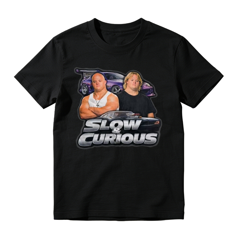 Slow and Curious Fast and Furious Down Funny Shirt