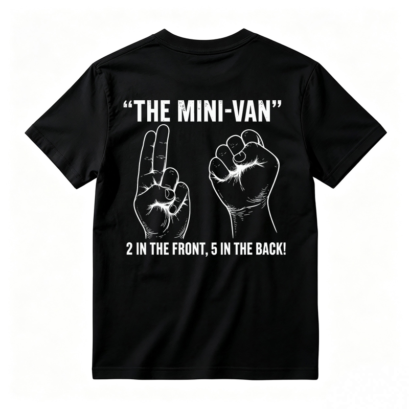 The Minivan 2 in The Front 5 in The Back Funny Humor Joke T-Shirt
