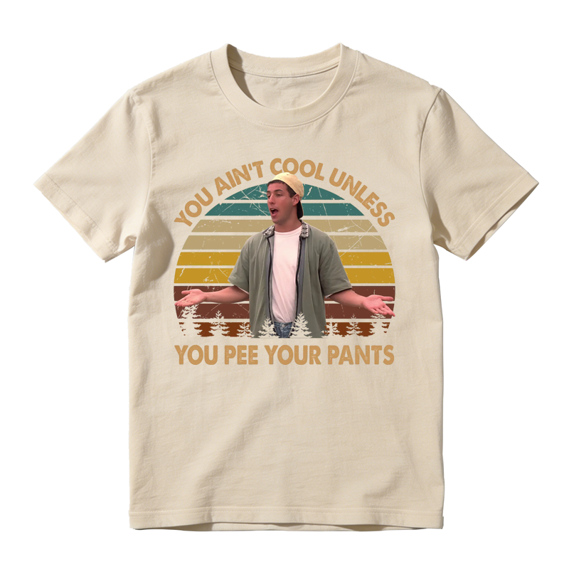 You Ain't Cool Unless You Pee Your Pants Funny Retro Sunset Movie Quote T-shirt