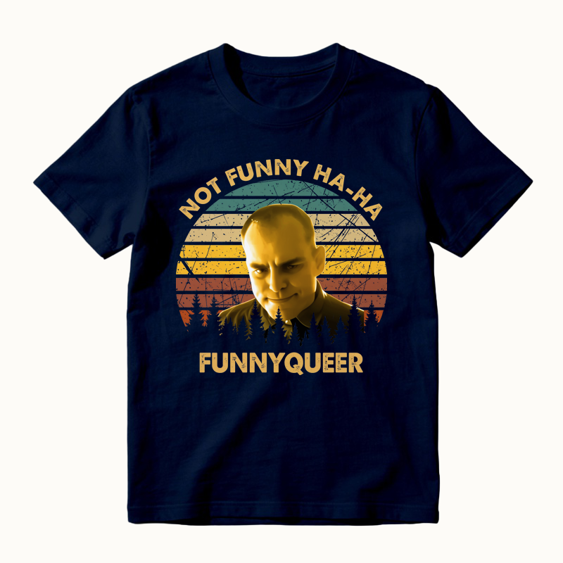 No Funny Ha-Ha Movie Quote Vintage T-Shirt