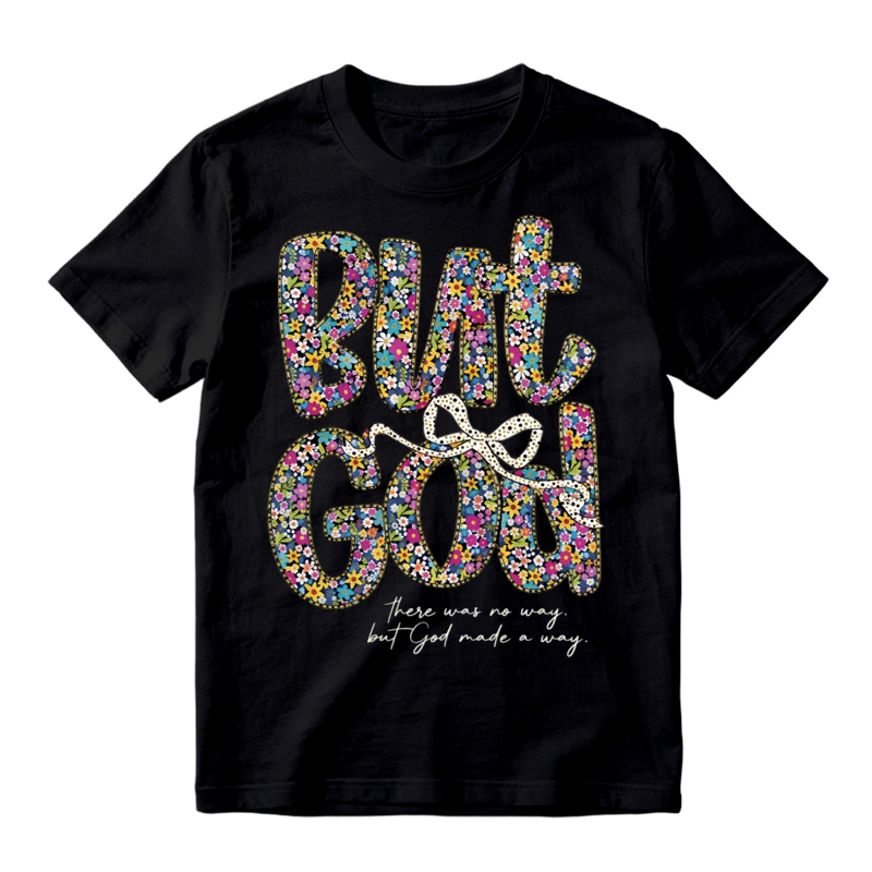 But God Floral Print Cotton Christian T-Shirt