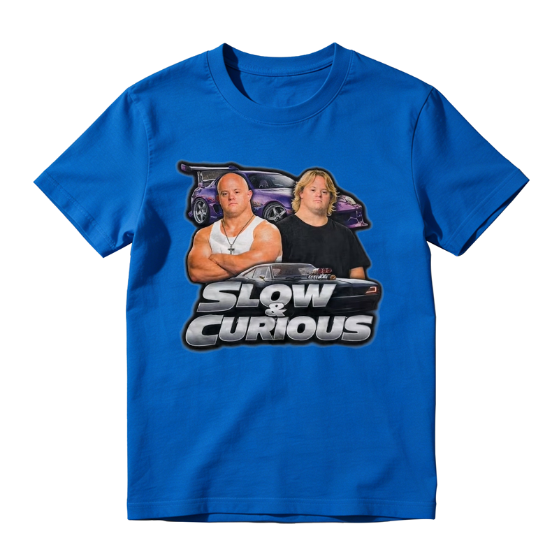 Slow and Curious Fast and Furious Down Funny Shirt