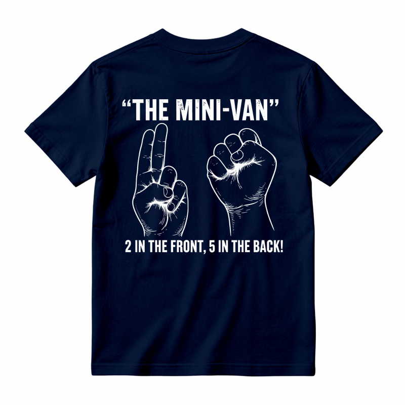 The Minivan 2 in The Front 5 in The Back Funny Humor Joke T-Shirt