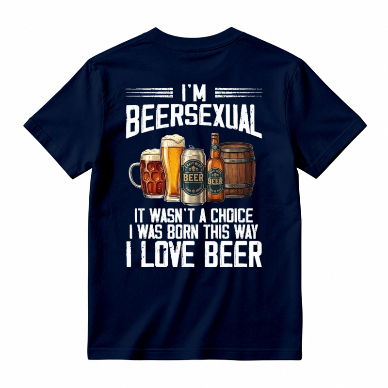 I'm Beersexual It Wasn't A Choice I Was Born This Way I Love Beer Funny T-shirt