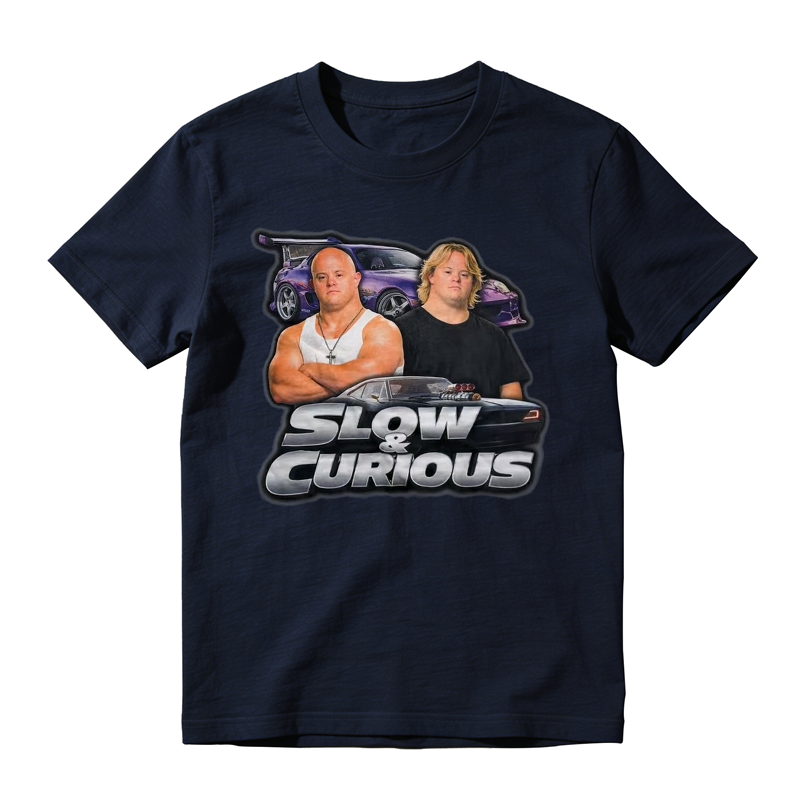 Slow and Curious Fast and Furious Down Funny Shirt