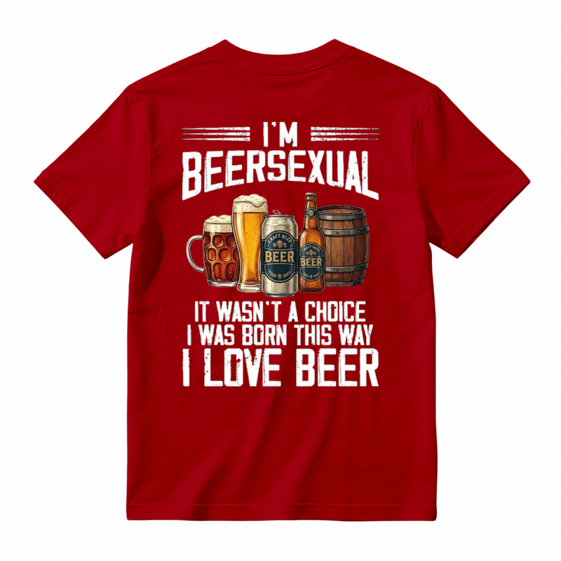 I'm Beersexual It Wasn't A Choice I Was Born This Way I Love Beer Funny T-shirt