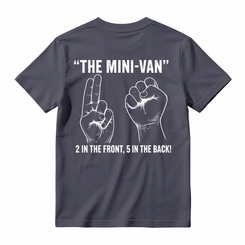 The Minivan 2 in The Front 5 in The Back Funny Humor Joke T-Shirt